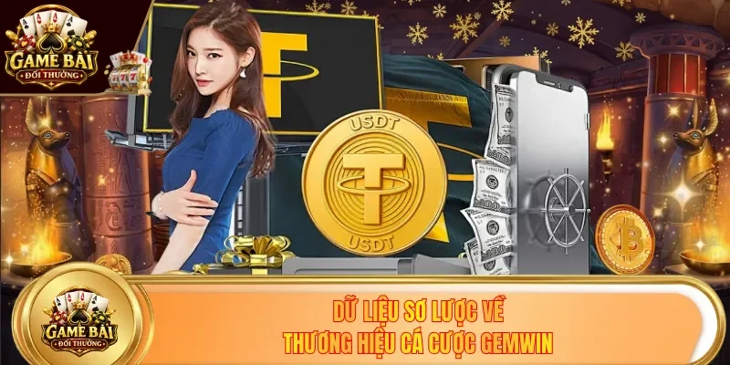 Dữ liệu sơ lược về thương hiệu cá cược Gemwin